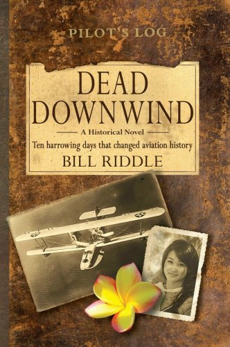 Stock image for Dead Downwind: Ten Harrowing Days That Changed Aviation History for sale by Zoom Books Company