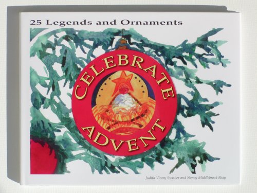 Imagen de archivo de Celebrate Advent: 25 Legends and Ornaments a la venta por SecondSale