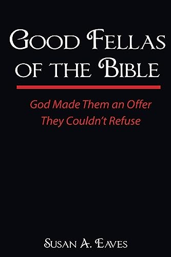 Beispielbild fr Good Fellas Of The Bible: God Made Them An Offer They Couldn't Refuse zum Verkauf von Your Online Bookstore