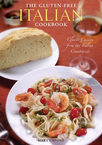 The Gluten Free Italian Cookbook: Classic Cuisine from the Italian Countryside . Signed