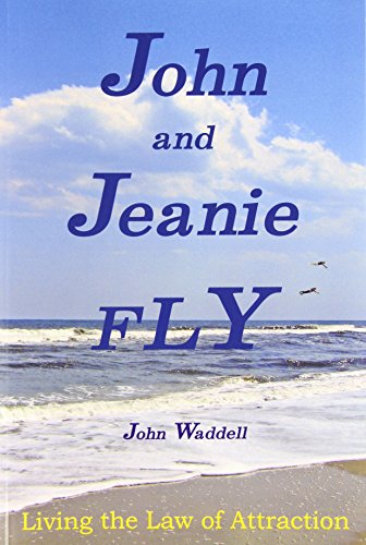 9780615219462: John and Jeanie Fly: Living the Law of Attraction