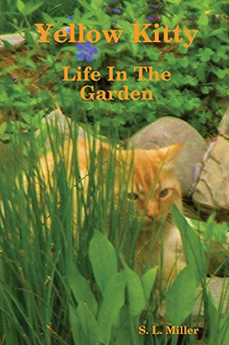 Stock image for Yellow Kitty, Life In The Garden for sale by Wonder Book