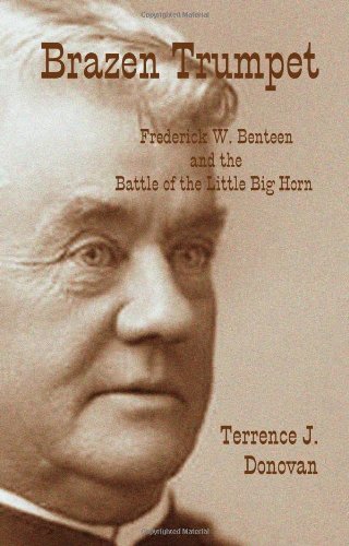 9780615220772: Brazen Trumpet, Frederick W. Benteen and the Battle of the Little Big Horn