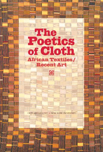 Stock image for The Poetics of Cloth: African Textiles/Recent Art for sale by Ergodebooks