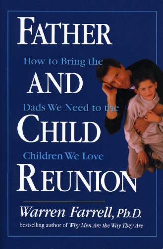 Imagen de archivo de Father and Child Reunion: How to Bring the Dads We Need to the Children We Love a la venta por Zoom Books Company