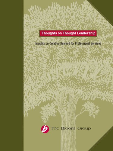 Stock image for Thoughts on Thought Leadership--Insights on Creating Demand for Professional Services for sale by ThriftBooks-Dallas