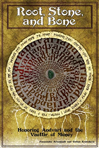 9780615224268: Root, Stone and Bone: Honoring Andvari and the Vaettir of Money