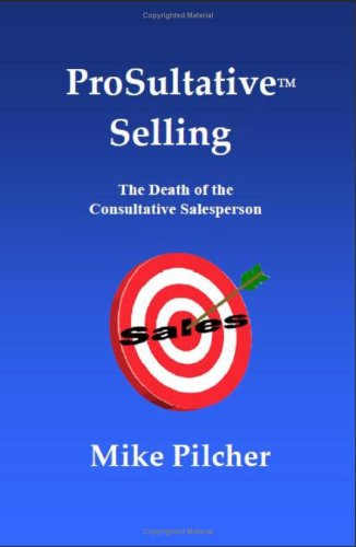 9780615224350: ProSultative Selling - The Death of the Consultative Salesperson