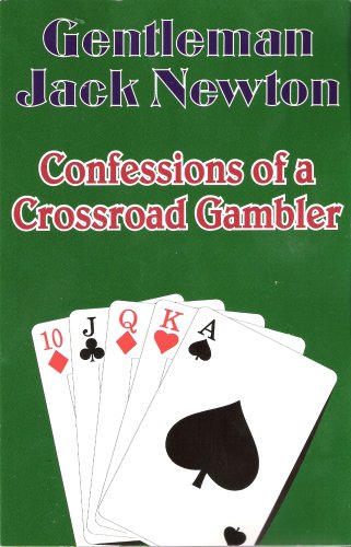 9780615225333: Gentleman Jack Newton, Confessions of a Crossroad Gambler