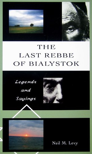 Stock image for The Last Rebbe of Bialystok: Legends and Sayings for sale by HPB-Ruby