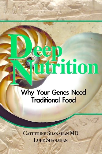 Stock image for Deep Nutrition: Why Your Genes Need Traditional Food for sale by GF Books, Inc.