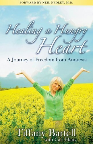 9780615228891: Healing a Hungry Heart, A Journey of Freedom from Anorexia