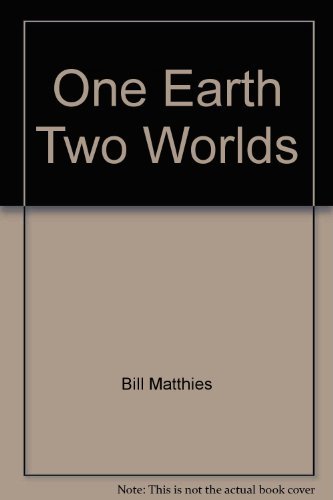 Stock image for One Earth Two Worlds for sale by Emily's Books