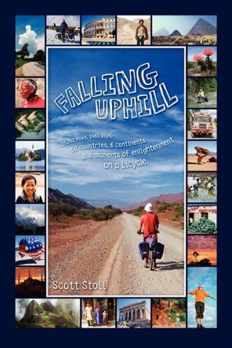 9780615230450: Falling Uphill: 25,742 Miles, 1461 Days, 50 Countries, 6 Continents & 4 Monents of Enlightenment on a Bicycle