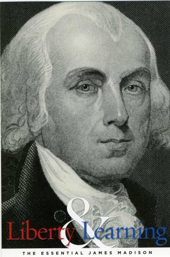 Beispielbild fr Liberty and Learning: The Essential James Madison zum Verkauf von Wonder Book