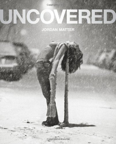 9780615230979: Uncovered: Women in Word and Image by Jordan Matter (2009) Hardcover