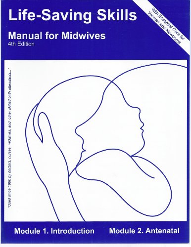 Beispielbild fr Life-Saving Skills Manual for Midwives (With Essential Care for Women and Newborns) 5 book set with 10 modules zum Verkauf von ThriftBooks-Atlanta