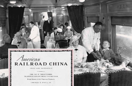 Stock image for American Railroad China: Image and Experience for sale by Hilltop Book Shop