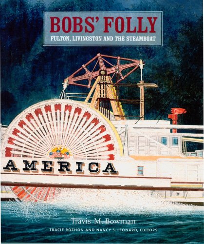 Beispielbild fr Bobs' Folly: Fulton, Livingston and the Steamboat zum Verkauf von Great Matter Books