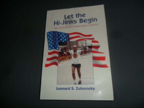 9780615236476: Let the Hi-jinks Begin - The Memoir of a Democrati