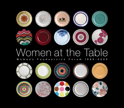 Women at the Table: Women's Foodservice Forum 1989-2009