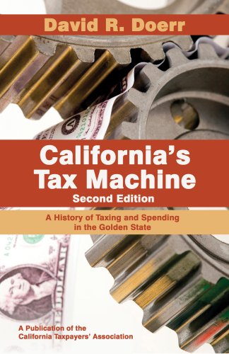 Beispielbild fr California's Tax Machine: A History of Taxing and Spending in the Golden State (Second Edition) zum Verkauf von Wizard Books