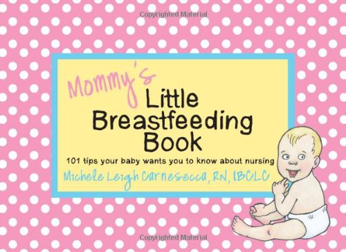 Stock image for Mommy's Little Breastfeeding Book: 101 Tips Your Baby Wants You to Know About Breastfeeding for sale by Decluttr