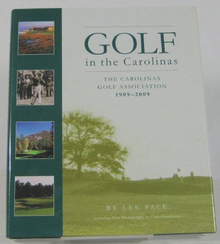 Stock image for GOLF in the Carolinas: The Carolinas Golf Association 1909-2009 (Centennial Edition) for sale by SecondSale