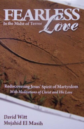 Beispielbild fr Fearless Love in the Midst of Terror-Jesus' of Martyrdom Soft Cover Christian Book-Christian-Martyrs-Voice of the Martyrs-Islam-Islamic-Muslim . Ministry-Christian Books zum Verkauf von Once Upon A Time Books