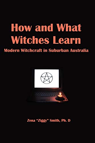 Stock image for How and What Witches Learn Modern Witchcraft in Suburban Australia for sale by PBShop.store US