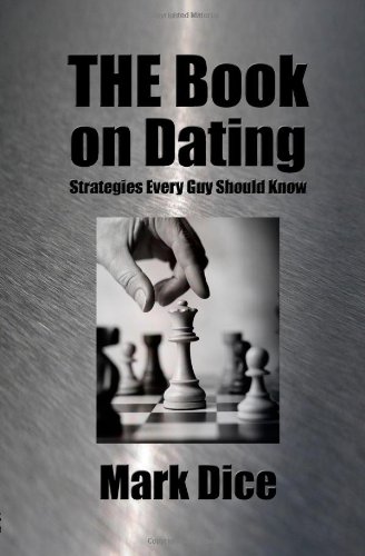 Beispielbild fr THE Book on Dating: Strategies Every Guy Should Know zum Verkauf von Patrico Books