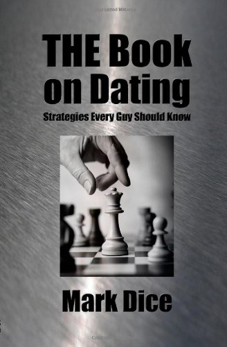 Imagen de archivo de THE Book on Dating: Strategies Every Guy Should Know a la venta por Patrico Books