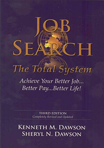 9780615242149: Job Search: The Total System Achieve Your Better Job...Better Pay...Better Life!