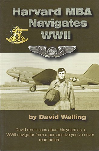 Imagen de archivo de Harvard MBA Navigates WWII a la venta por ThriftBooks-Dallas