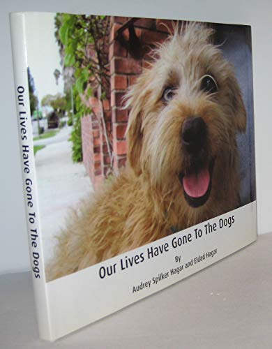 Beispielbild fr Our Lives Have Gone to the Dogs zum Verkauf von ThriftBooks-Atlanta