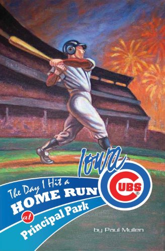Stock image for The Day I Hit a Home Run at Principal Park for sale by Table of Contents