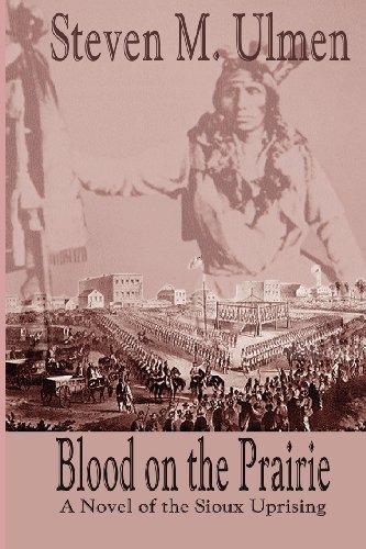 Blood on the Prairie: A Novel of the Sioux Uprising