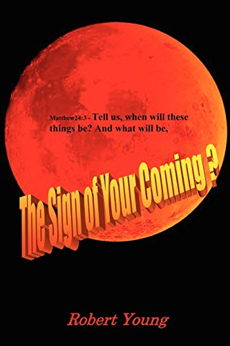 The Sign of Your Coming? (9780615249858) by Young, Robert