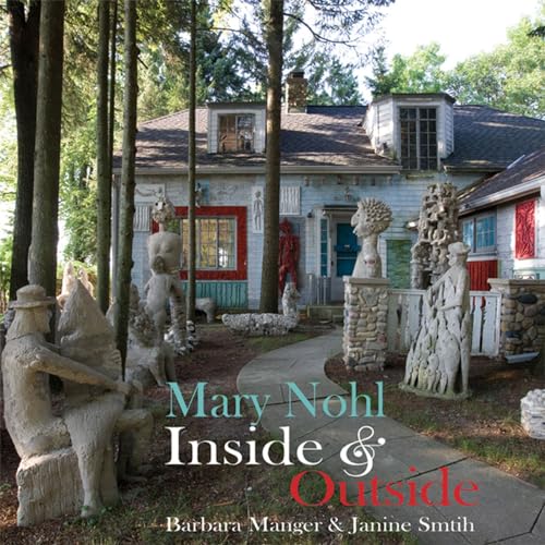 Stock image for Mary Nohl: Inside Outside for sale by Books of the Smoky Mountains