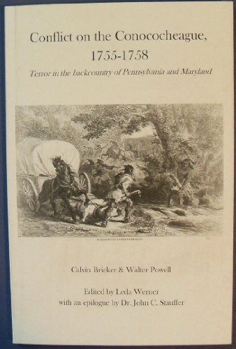 Imagen de archivo de Conflict on the Conococheague, 1755-1758: Terror in the Backcountry of Pennsylvania and Maryland a la venta por Wonder Book