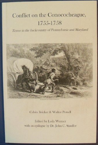 Stock image for Conflict on the Conococheague, 1755-1758: Terror in the Backcountry of Pennsylvania and Maryland for sale by Wonder Book
