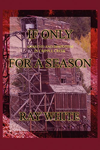 If Only for a Season (9780615251882) by White, Ray