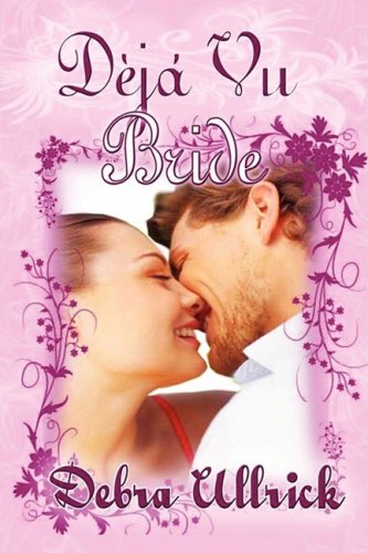 Deja Vu Bride (9780615252018) by Ullrick, Debra