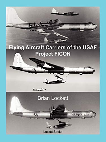 9780615252766: Flying Aircraft Carriers of the USAF: Project FICON