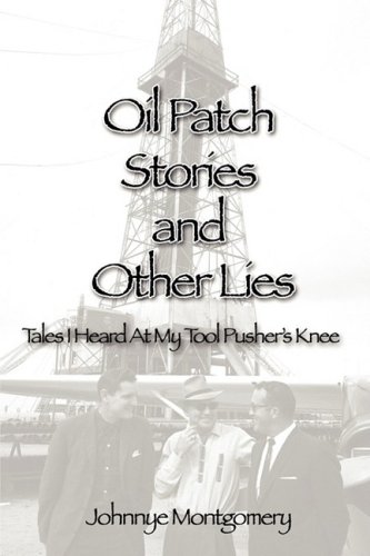Beispielbild fr Oil Patch Stories and Other Lies zum Verkauf von SecondSale