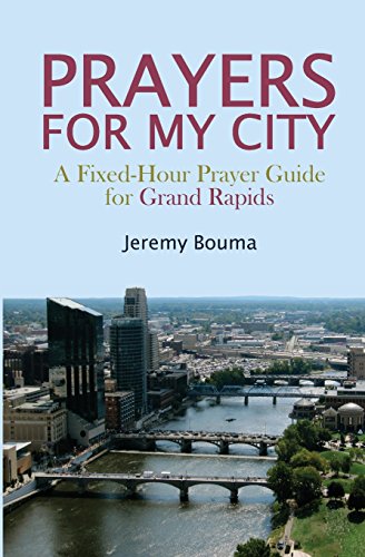 Imagen de archivo de Prayers for My City: A Fixed-Hour Prayer Guide for Grand Rapids a la venta por THE SAINT BOOKSTORE
