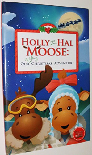 Stock image for Holly and Hal Moose: Our uplifting Christmas Adventure for sale by SecondSale