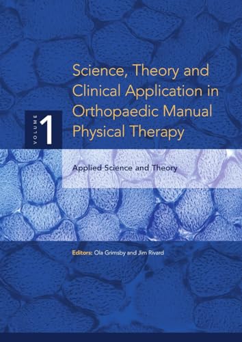 9780615254517: Science, Theory and Clinical Application in Orthopaedic Manual Physical Therapy: Applied Science and Theory