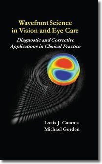 Beispielbild fr Wavefront Science in Vision and Eye Care (Diagnostic and Corrective Applications in Clinical Practice) by Louis J. Catania (2009-01-01) zum Verkauf von Blindpig Books