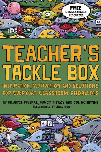 Stock image for Teacher's Tackle Box: Inspiration, Motivation and Solutions for Everyday Classroom Problems for sale by BooksRun